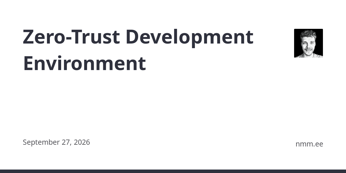 Zero-Trust Development Environment
